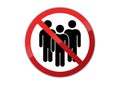 A bright red Ã¢â¬ÅnoÃ¢â¬Â or Ã¢â¬ÅstopÃ¢â¬Â sign and a ban on visiting public places, public events and crowds